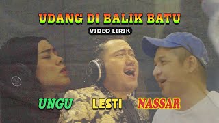 Ungu Band Lesti Nassar  Udang Di Balik Batu  Official Lyric Video [upl. by Zetana170]