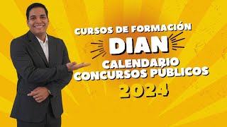 Cursos De Formación DIAN Calendario Concursos Públicos 2024 [upl. by Forelli]