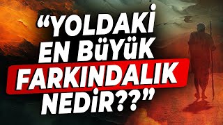 FARKINDALIK Nedir  HAKİKAT Nerede  Neyi Ne İçin Yapıyoruz  İki Günü Eşit Olan ZİYANDADIR [upl. by Aidiruy204]