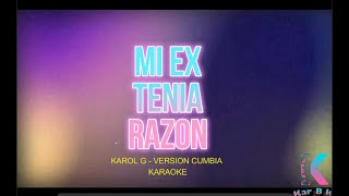 KARAOKE MI EX TENIA RAZÓN VERSION CUMBIA KAROL G DEMO [upl. by Tammie]