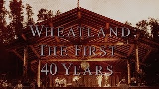 Wheatland The First 40 Years [upl. by Hanako]