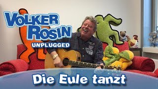 Die Eule tanzt  Volker Rosin UNPLUGGED  Kinderlieder [upl. by Anelhtac]