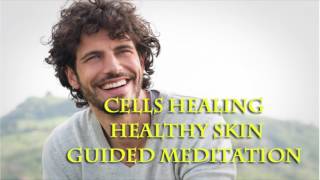 Cells healing  Healthy skin  Guided meditation [upl. by Anolla]