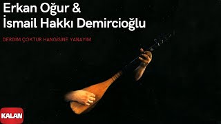 Erkan Oğur amp İsmail Hakkı Demircioğlu  Derdim Çoktur  Gülün Kokusu Vardı © 1996 Kalan Müzik [upl. by Retlaw]