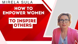 How to Empower Women to Inspire Others [upl. by Nemzzaj571]