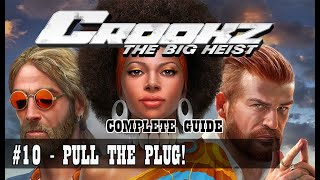 Crookz  The Big Heist Complete Guide 10  Pull the plug [upl. by Siramay]