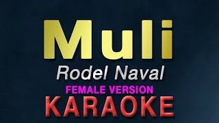 Muli  Rodel Naval quotFEMALE KEYquot  KARAOKE  Angeline Quinto [upl. by Zebaj]