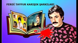 Ferdi Tayfur Karışık Seçme Şarkıları Eserleri  93 FuLL ALBüM [upl. by Gascony545]