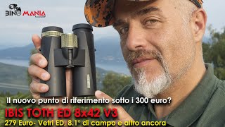 Binocolo IBIS TOTH 8x42 ED V3 Nuovo punto di riferimento sotto i 300 EURO Ecco le mie impressioni [upl. by Rolanda]