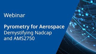 Pyrometry for Aerospace  Demystifying Nadcap and AMS 2750 [upl. by Vania]