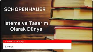 A Schopenhauer  İsteme ve Tasarım Olarak Dünya  2 Kitap Tüm Parçalar Sesli Kitap [upl. by Intisar]