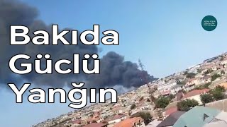 SON DƏQİQƏ Bakıda Güclü Yanğın Başladı  YENİLƏNİR [upl. by Marozik983]