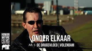 De drugsvloed  Volendam  Onder Elkaar NTR serie Afl 5  Human Nature Films [upl. by Enyawud]