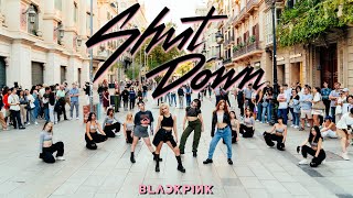 KPOP IN PUBLIC BLACKPINK 블랙핑크  SHUT DOWN  Dance Cover by EST CREW from Barcelona [upl. by Lleroj232]