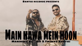 Main Hawa Mein Hoon Song  Emiway Bantai  Maninder Buttar  New Song  Emiway Bantai New Song 2024 [upl. by Nibroc]