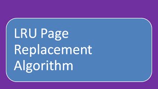 LRU Algorithm  Least Recently Used Page Replacement Algorithm [upl. by Doretta]