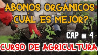 Abonos Orgánicos ¿Cuál es el Mejor Curso de Agricultura Capítulo4 Nutrientes de los Fertilizantes [upl. by Minerva]