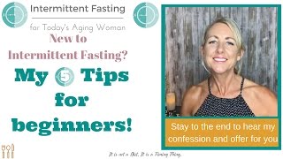 Intermittent Fasting for Todays Aging Woman  5 Tips for Beginner Intermittent Fasters [upl. by Alaek44]