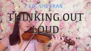 Thinking Out Loud  Ed Sheeran for violin and piano COVER [upl. by Ennaitsirhc]