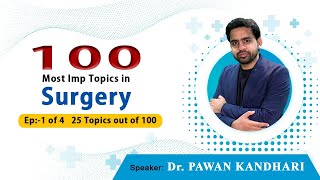 100 Most Imp Topics in Surgery By Dr PAWAN KANDHARI [upl. by Eiznekcam]