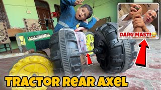 Tractor Ka Rear Axel Monstar Tyre Ke Sath Ready Hua😱 Dearu Masti With Papa Gone Wrong [upl. by Mercedes]