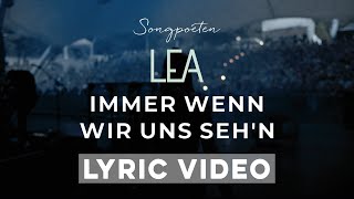 LEA  Immer wenn wir uns sehn Songpoeten Lyric Video [upl. by Blackmun118]