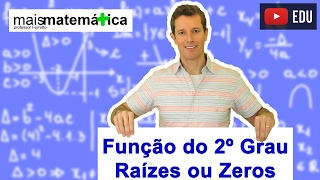 Função do Segundo Grau Função Quadrática Zeros Raízes e Fórmula de Bhaskara Aula 2 de 9 [upl. by Kotick845]