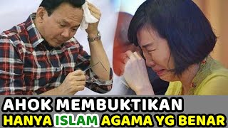 Ahok Membuktikan Hanya Islam Satu satunya Agama Yang benar [upl. by Nylavad]