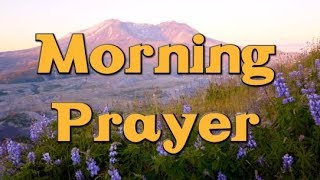 Morning Prayer  Prayer for the Morning  Starting Your Day With God [upl. by Janifer672]