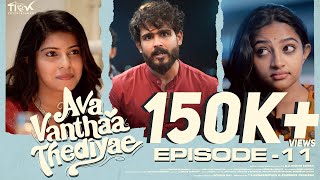 Ava Vanthaa Thediyae  Episode 11  Ft VJ Annamallai  VJ Kalyani  Tamil Love Web Series [upl. by Pauly]