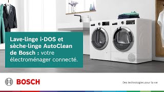 Lavelinge iDOS et sèchelinge AutoClean de Bosch  votre électroménager connecté [upl. by Lenee619]