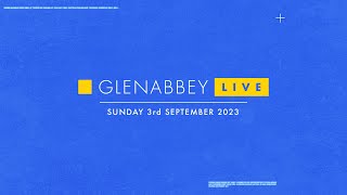 Glenabbey LIVE  Sunday 3 September 2023 [upl. by Arral308]