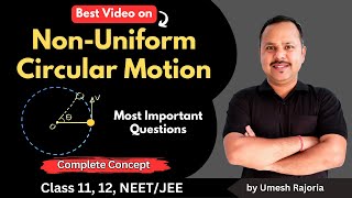 Nonuniform circular Motion  Important Questions  Circular Motion  11 Physics cbse umeshrajoria [upl. by Aicelef]