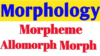 morphemeallomorphmorph [upl. by Neyud870]