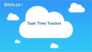 Free Project Time Management Tools  Task Time Tracker in Bitrix24 [upl. by Inilam]