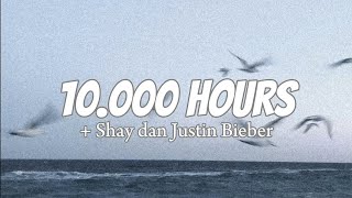 Shay dan Justin Bieber  10000 Hours lyrics [upl. by Hsreh]