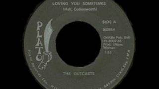 The Outcasts  Loving You Sometimes [upl. by Boyce]