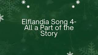 Elflandia Song 4 All a Part of the Story Lyric Video [upl. by Carli106]