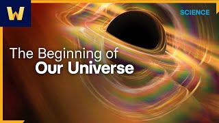 The Beginning of Our Universe  The Big Bang and the Theory of Everything [upl. by Alliuqaj666]