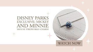 Disney Parks Exclusive Pandora Mickey and Minnie Mouse Fireworks Charm [upl. by Asseneg309]