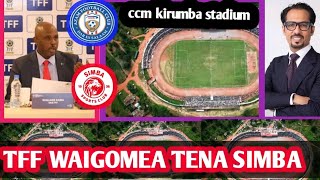 TFF WAIGOMEA TENA SIMBAMO ACHOKAWATOA SABABUMCHEZO UMEPELEKWA MWANZA [upl. by Konrad]