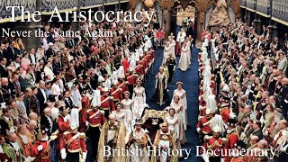 The Aristocracy  Born to Rule  2 of 4  Never the Same Again  British Aristocracy amp Nobility [upl. by Akinad]