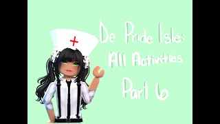 De Pride Isle Sanatorium Series ALL ACTIVITIES  Part 6 [upl. by Massarelli]