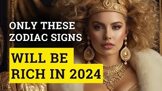 Lucky zodiac signs that will be rich in 2024 💰 [upl. by Dirraj]