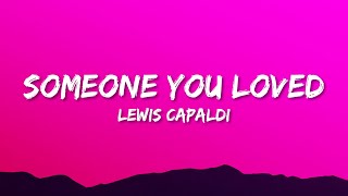 Lewis Capaldi  Someone You Loved Lyrics [upl. by Politi]