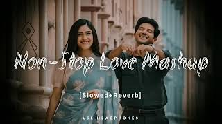 Non  Stop Love Mashup  Slow amp Reverb  Lofi Mashup  Hit Songs  AraFat Rokib [upl. by Saltzman49]