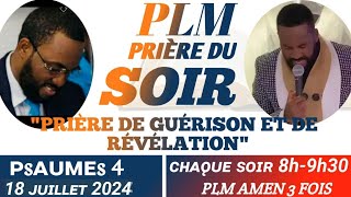 PRIÈRE DE GUÉRISON ET DE RÉVÉLATION  PSAUMES 4 PSAUME ET PRIÈRES PLM AMEN 3 FOIS 18 JUILLET 2024 [upl. by Shirberg888]