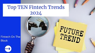 Top 10 Finance Trends of 2024 Future of Finance  GameChanging Fintech Trends [upl. by Tufts]