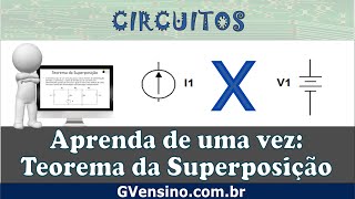 Entenda de uma vez por todas o Teorema da Superposição  01 [upl. by Manda]