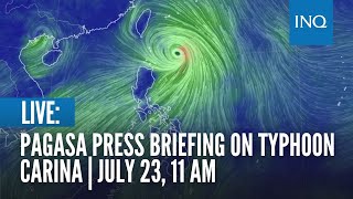 LIVE Pagasa gives updates on Typhoon Carina  July 23 11 AM [upl. by Annavas]